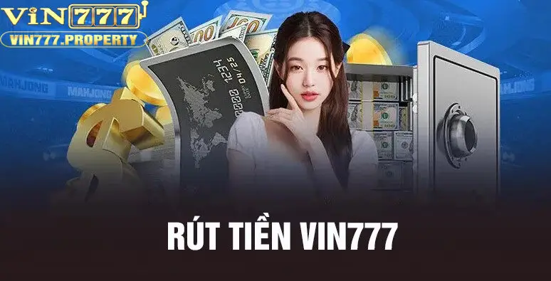 Rút tiền vin777 cực đơn giản