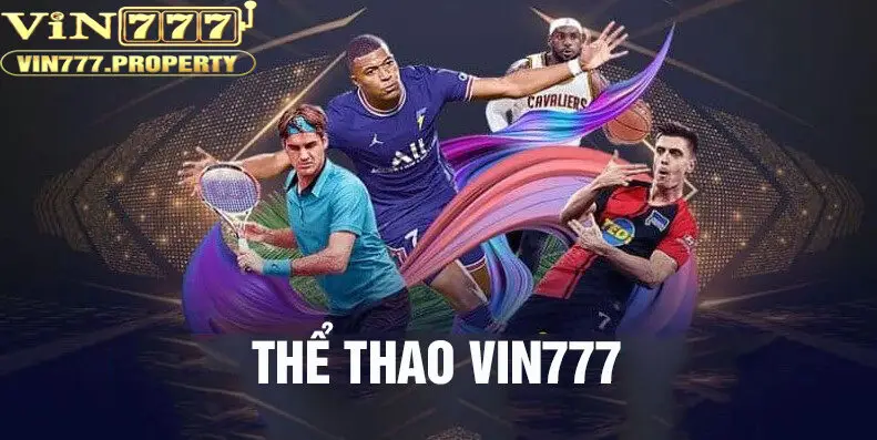 Thể thao vin777 đa dạng tỷ lệ kèo